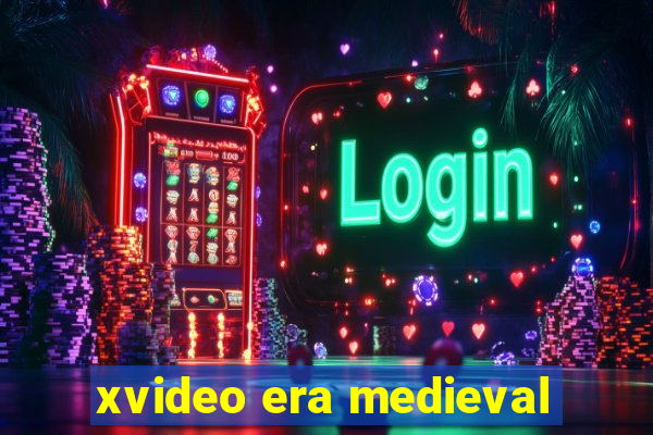 xvideo era medieval